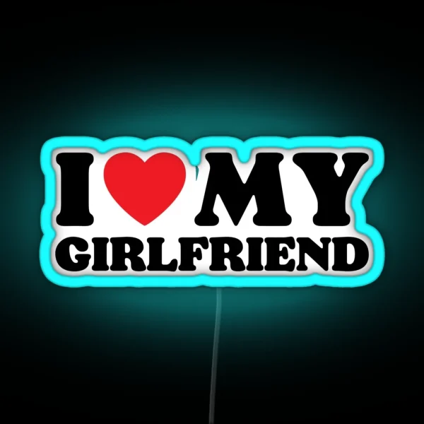 I Love My Girlfriend RGB Neon Sign