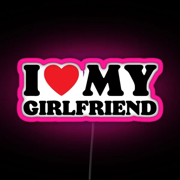 I Love My Girlfriend RGB Neon Sign