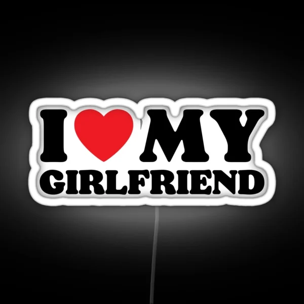 I Love My Girlfriend RGB Neon Sign