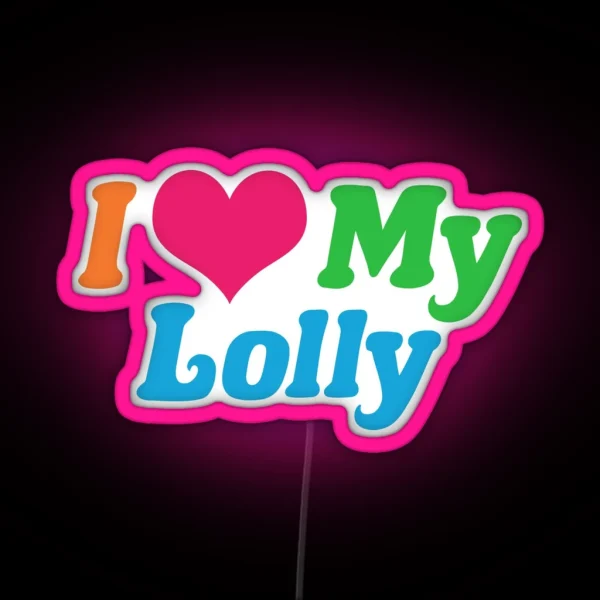 I Love My Lolly RGB Neon Sign