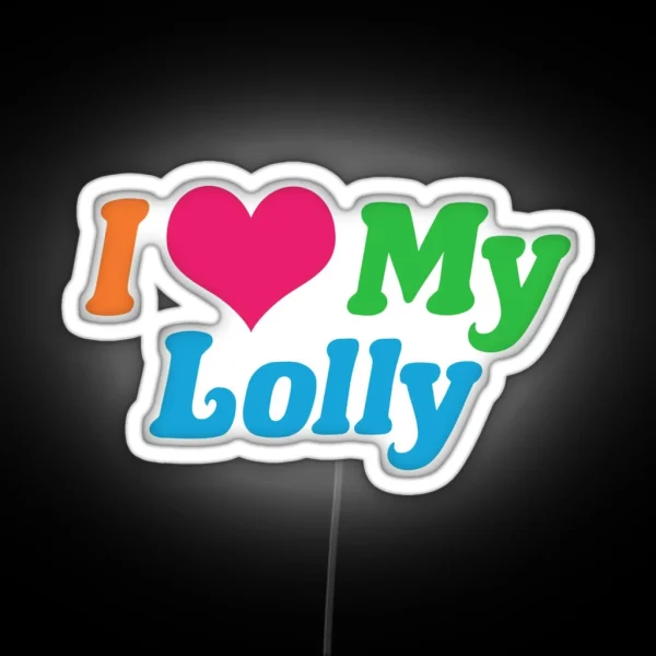 I Love My Lolly RGB Neon Sign