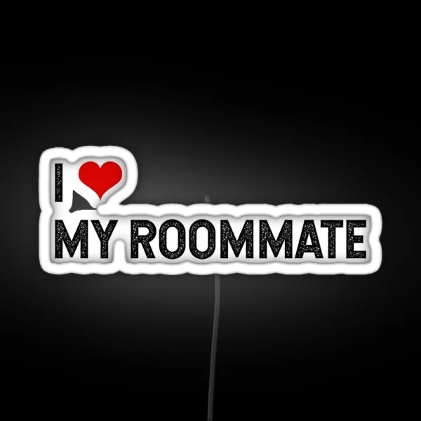 I Love My Roommate Friendship RGB Neon Sign