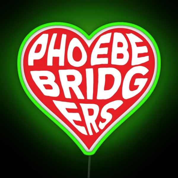 I LOVE PHOEBE BRIDGERS RGB Neon Sign