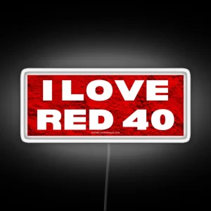 I LOVE RED 40 Funny Bumper Led RGB Neon Sign