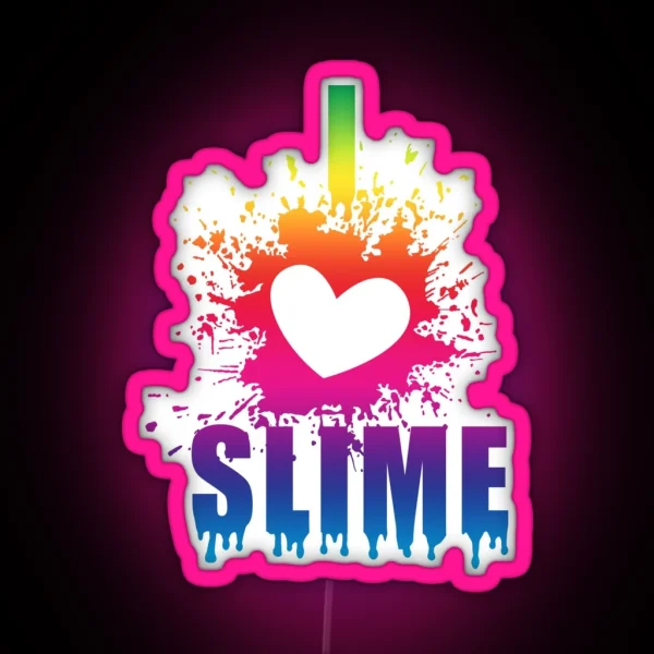 I Love Slime Funny Led Gift Idea For Slime Parties RGB Neon Sign