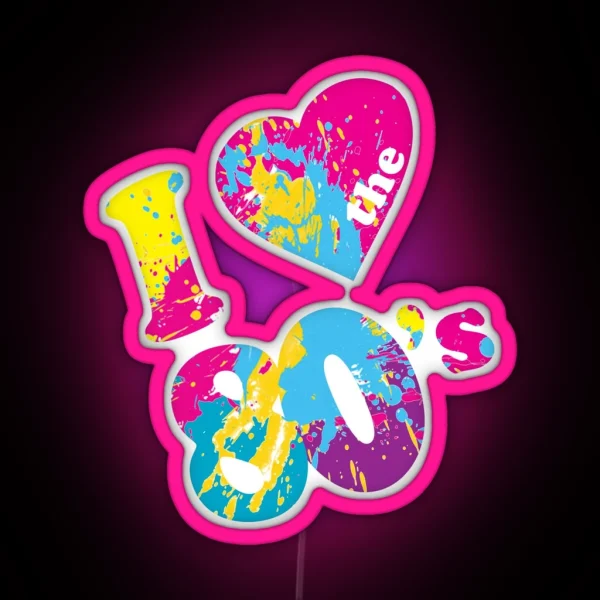 I Love The 80 S RGB Neon Sign