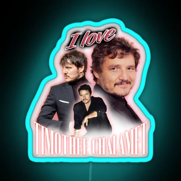 I Love Timothee Chalamet Pedro Pascal Cursed RGB Neon Sign