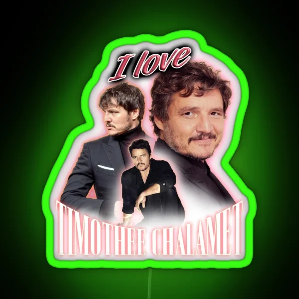 I Love Timothee Chalamet Pedro Pascal Cursed RGB Neon Sign