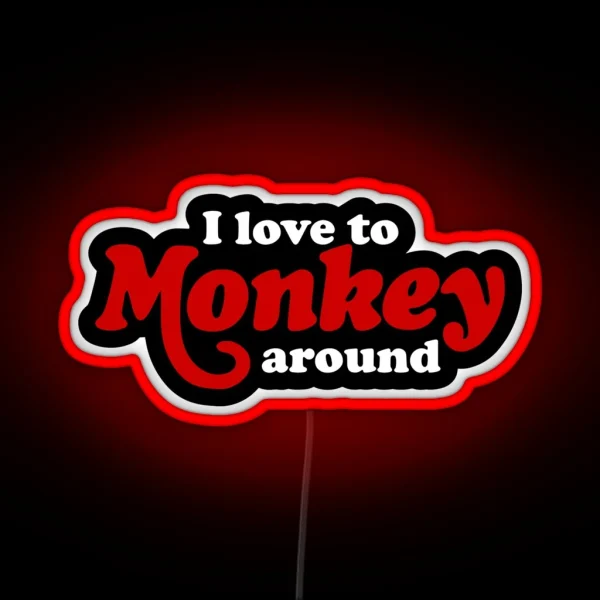 I Love To Monkey Around Red RGB Neon Sign