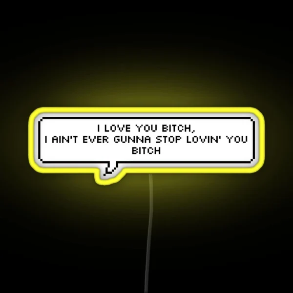 I Love You Bitch RGB Neon Sign