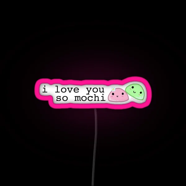 I Love You So Mochi RGB Neon Sign
