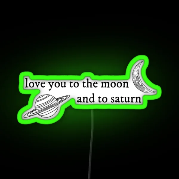 I Love You To The Moon And To Saturn Taylor Swift RGB Neon Sign