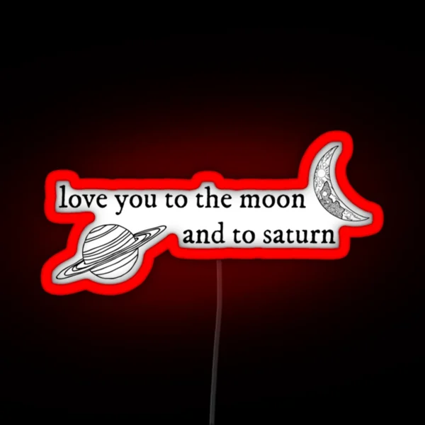 I Love You To The Moon And To Saturn Taylor Swift RGB Neon Sign