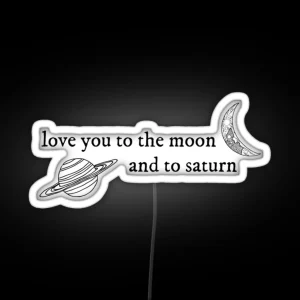 I Love You To The Moon And To Saturn Taylor Swift Folklore Seven RGB Neon Sign