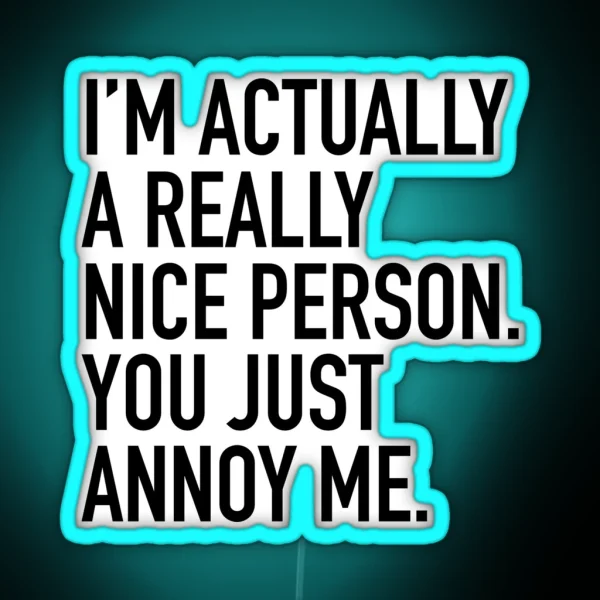 I M Actually A Really Nice Person RGB Neon Sign