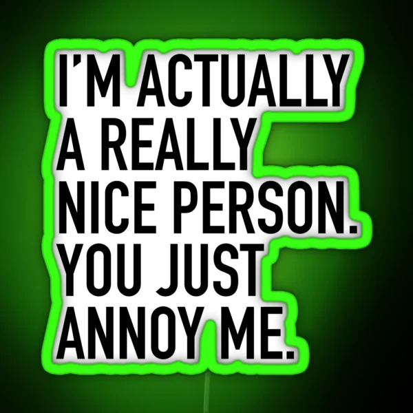 I M Actually A Really Nice Person RGB Neon Sign