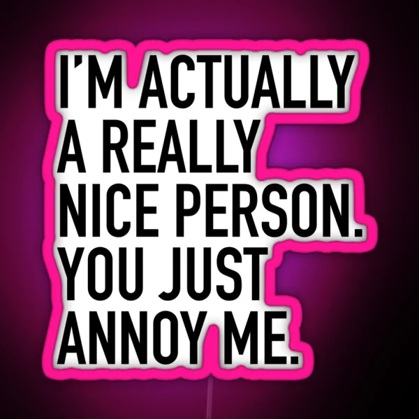 I M Actually A Really Nice Person RGB Neon Sign