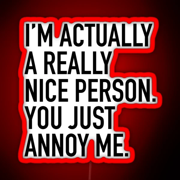 I M Actually A Really Nice Person RGB Neon Sign