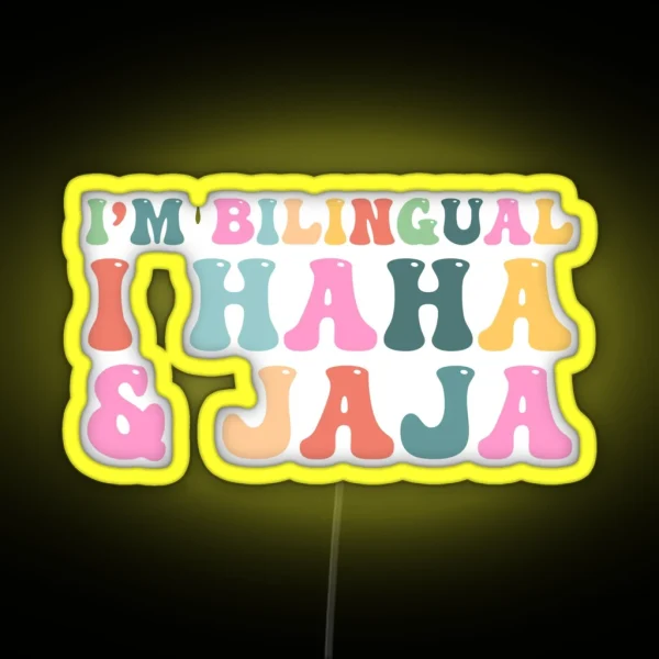 I M Bilingual I Haha And Jaja Sarcastic Spanish Teacher RGB Neon Sign