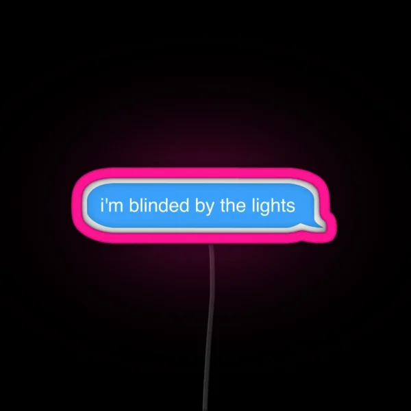 I M Blinded RGB Neon Sign