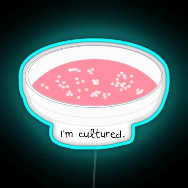 I M Cultured Petri Dish RGB Neon Sign