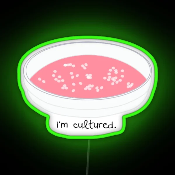 I M Cultured Petri Dish RGB Neon Sign