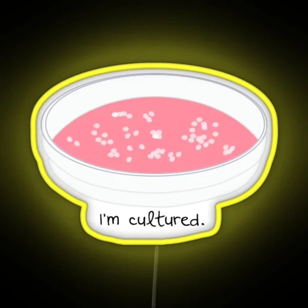 I M Cultured Petri Dish RGB Neon Sign