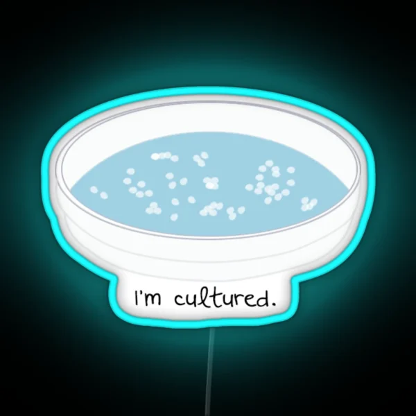 I M Cultured Petri Dish RGB Neon Sign