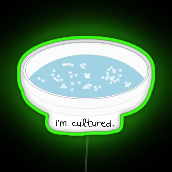 I M Cultured Petri Dish RGB Neon Sign