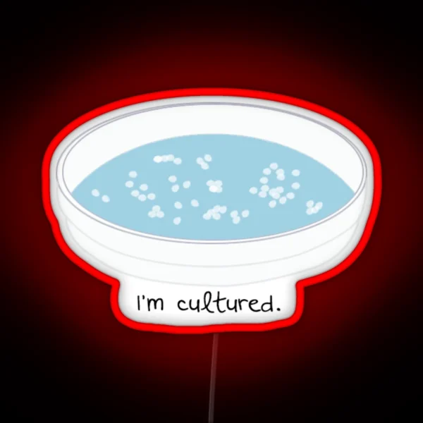 I M Cultured Petri Dish RGB Neon Sign