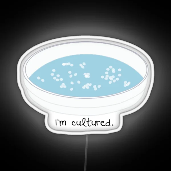 I M Cultured Petri Dish RGB Neon Sign