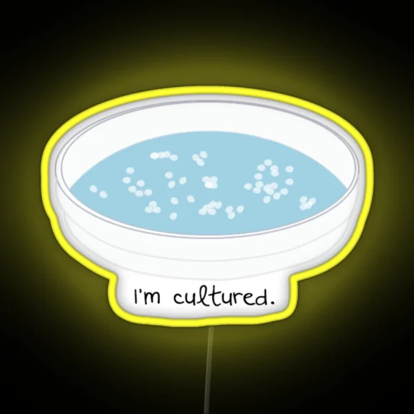 I M Cultured Petri Dish RGB Neon Sign