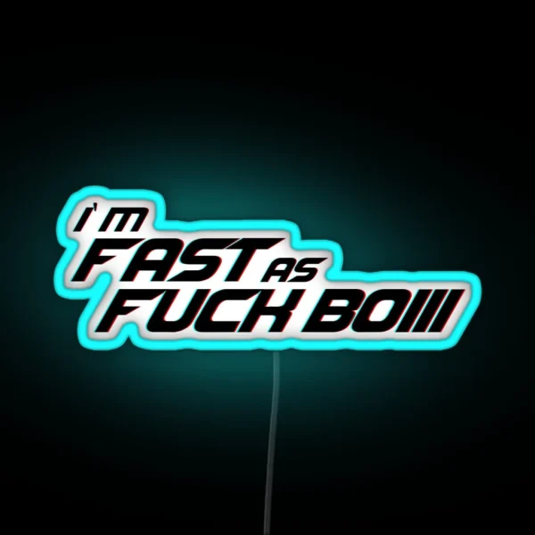 I M Fast As Fuck Boi Cool Helmet Led RGB Neon Sign
