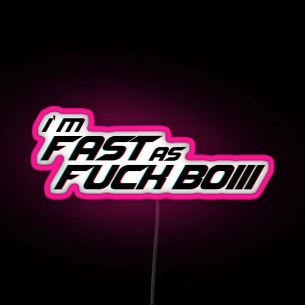 I M Fast As Fuck Boi Cool Helmet Led RGB Neon Sign