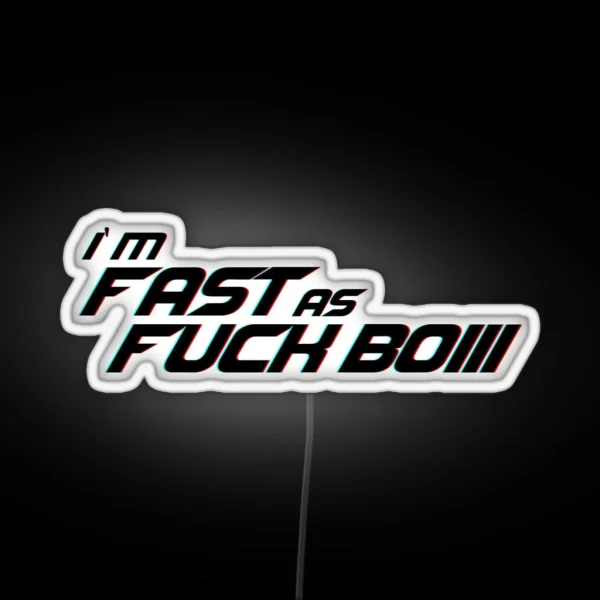 I M Fast As Fuck Boi Cool Helmet Led RGB Neon Sign