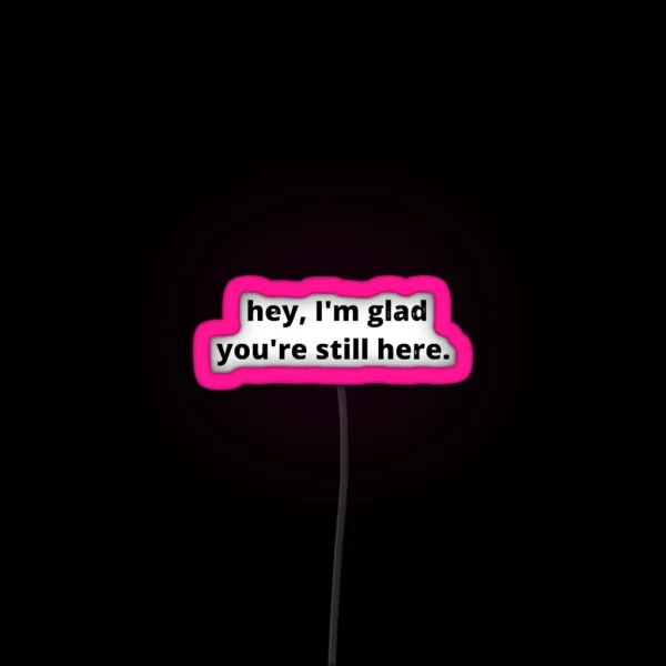 I M Glad You Re Here RGB Neon Sign