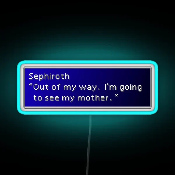 I M Going To See My Mother Sephiroth Dialogue Box RGB Neon Sign