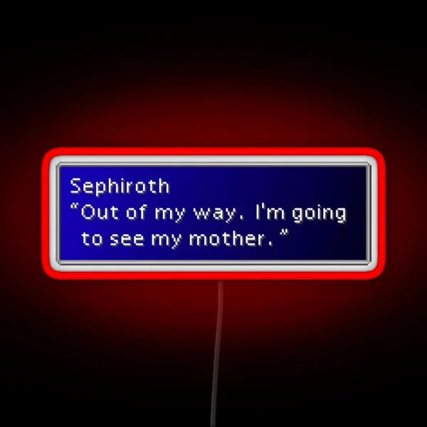 I M Going To See My Mother Sephiroth Dialogue Box RGB Neon Sign