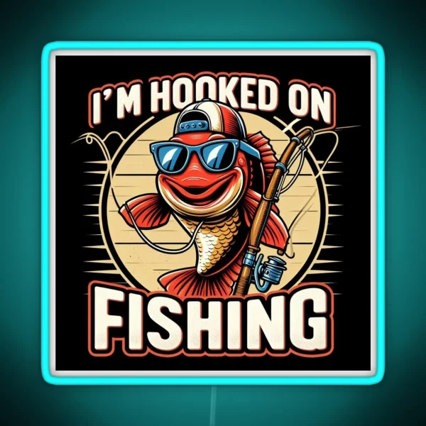 I M Hooked On Fishing RGB Neon Sign