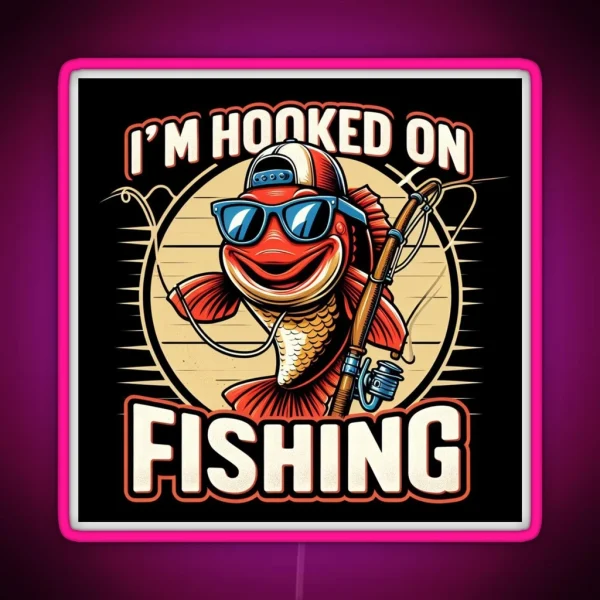 I M Hooked On Fishing RGB Neon Sign
