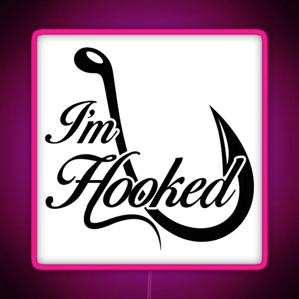 I M Hooked RGB Neon Sign