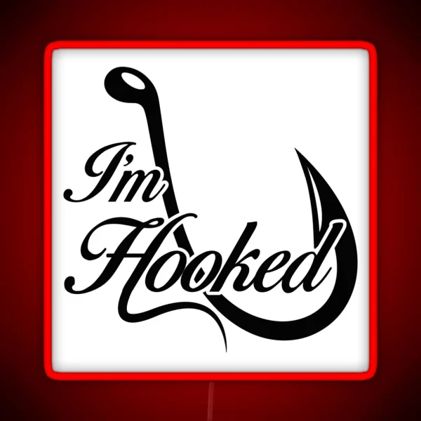 I M Hooked RGB Neon Sign