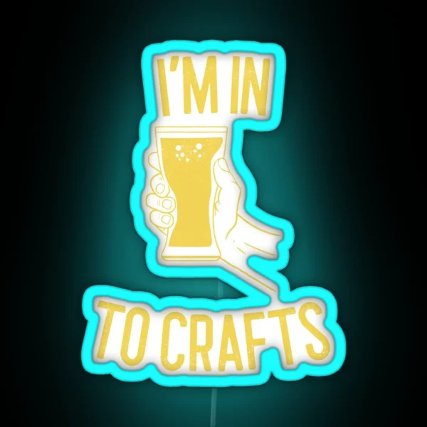 I M In To Crafts Brewing Gift RGB Neon Sign