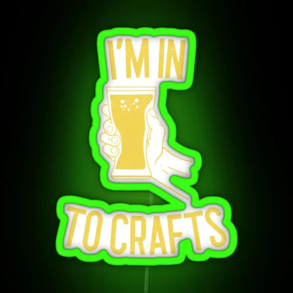 I M In To Crafts Brewing Gift RGB Neon Sign
