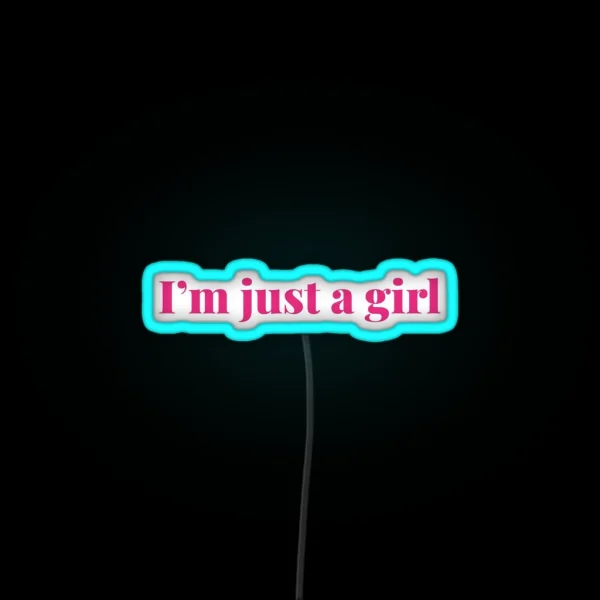 I M Just A Girl Relatable Phrase And Meme RGB Neon Sign
