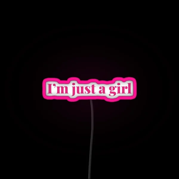 I M Just A Girl Relatable Phrase And Meme RGB Neon Sign