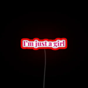 I M Just A Girl Relatable Phrase And Meme RGB Neon Sign