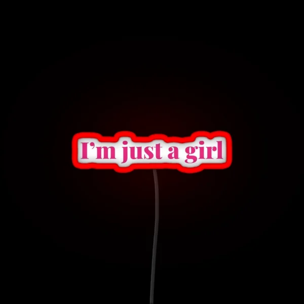 I M Just A Girl Relatable Phrase And Meme RGB Neon Sign