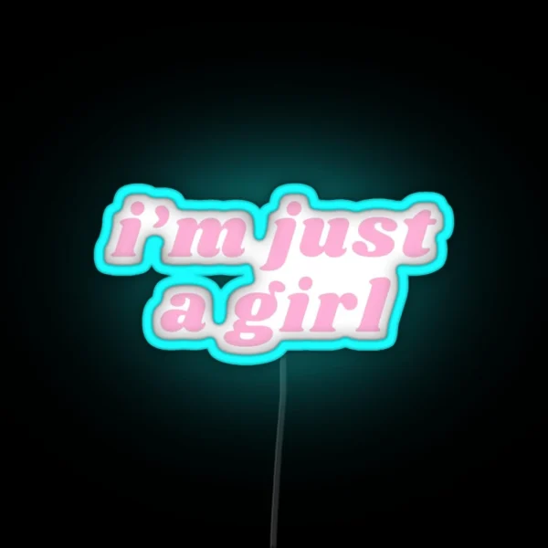 I M Just A Girl RGB Neon Sign