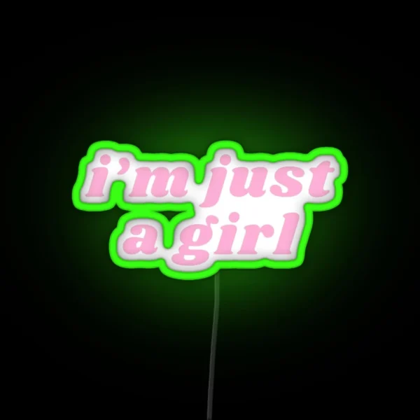 I M Just A Girl RGB Neon Sign